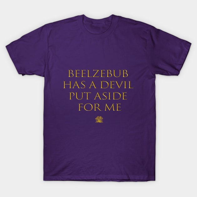 Beelzebub Has a Devil Put Aside for Me T-Shirt by Jimb Fisher Art